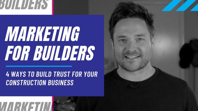 Marketing Tips for Builders - 4 Ways to Build Trust for your Construction Company