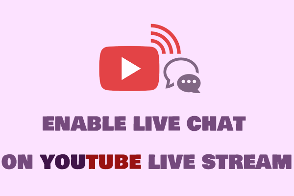 How to Enable Live Chat on YouTube Live Stream [Step-by-Step]