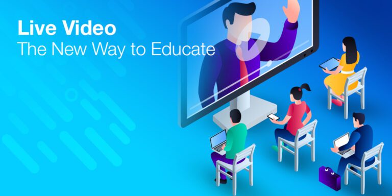 Live Video – The New Way to Educate