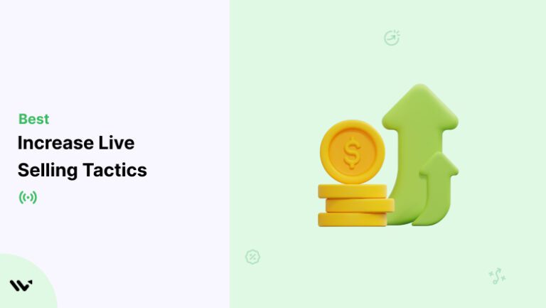 7 Best Live Selling Tactics to Increase Sales in 2024