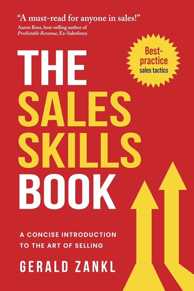 The Sales Skills Book: A Concise Introduction to the Art of ...