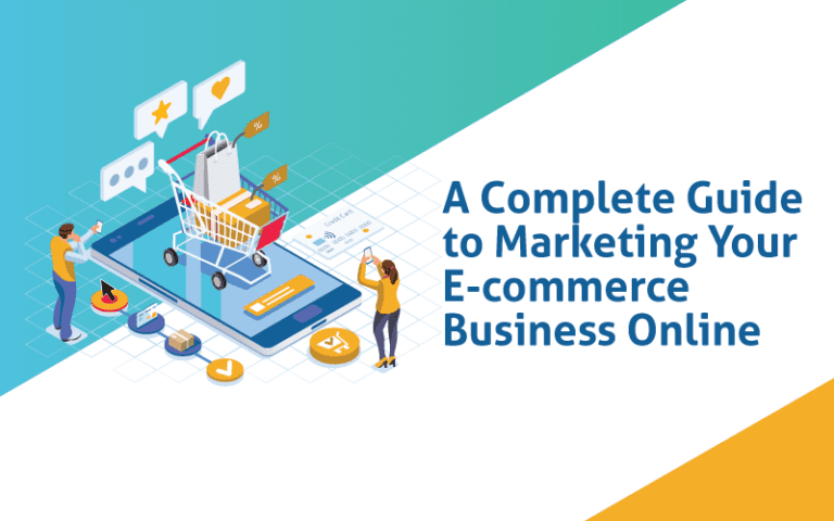 A Complete Guide to Marketing Your Ecommerce Business Online